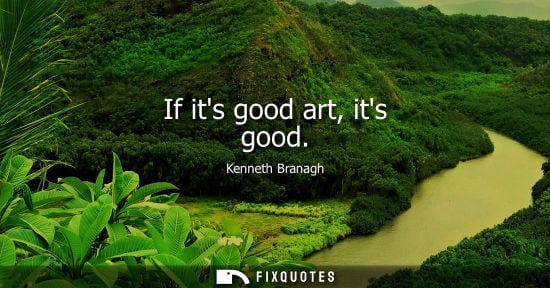 Small: If its good art, its good