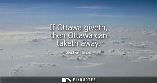 Small: If Ottawa giveth, then Ottawa can taketh away