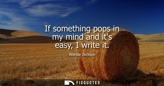 Small: If something pops in my mind and its easy, I write it