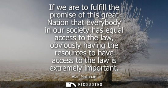Small: If we are to fulfill the promise of this great Nation that everybody in our society has equal access to