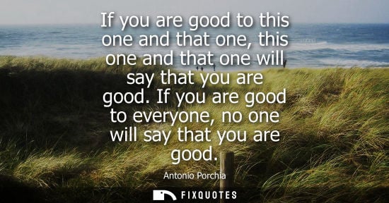 Small: If you are good to this one and that one, this one and that one will say that you are good. If you are 