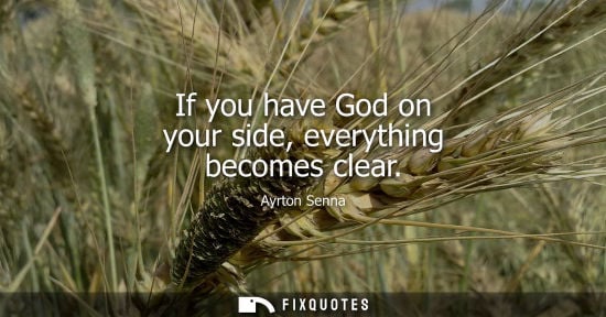 Small: If you have God on your side, everything becomes clear