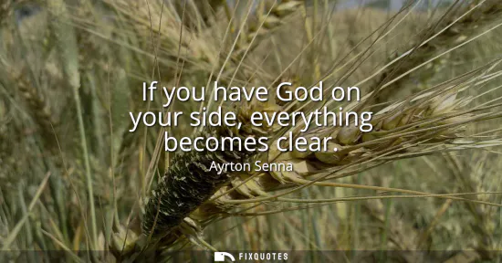 Small: If you have God on your side, everything becomes clear