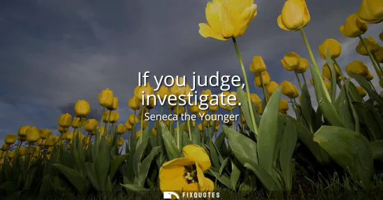 Small: If you judge, investigate