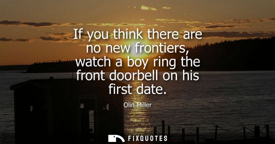 Small: If you think there are no new frontiers, watch a boy ring the front doorbell on his first date