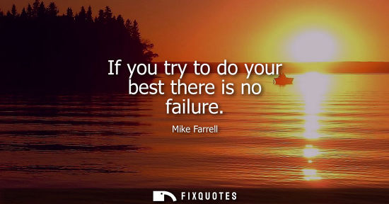 Small: If you try to do your best there is no failure