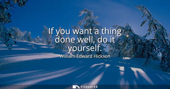Small: If you want a thing done well, do it yourself