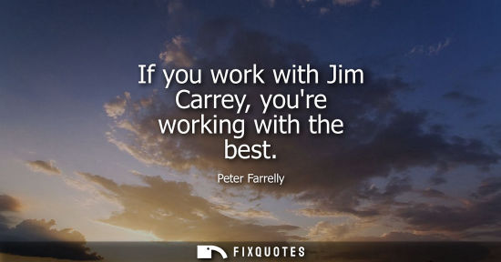 Small: If you work with Jim Carrey, youre working with the best