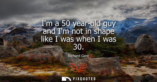 Small: Im a 50 year-old guy and Im not in shape like I was when I was 30