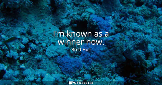 Small: Im known as a winner now