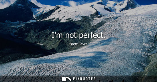 Small: Im not perfect