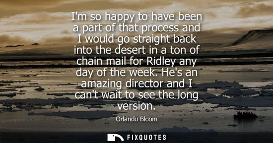 Small: Im so happy to have been a part of that process and I would go straight back into the desert in a ton of chain