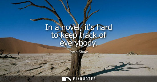 Small: In a novel, its hard to keep track of everybody