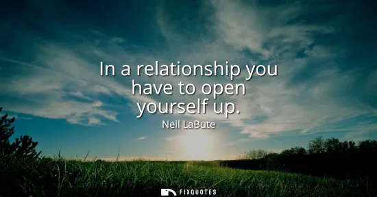Small: In a relationship you have to open yourself up