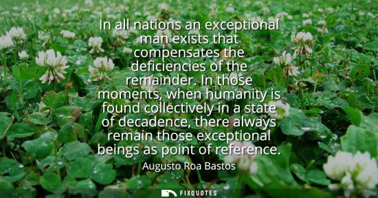 Small: In all nations an exceptional man exists that compensates the deficiencies of the remainder. In those moments,