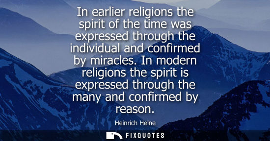 Small: In earlier religions the spirit of the time was expressed through the individual and confirmed by mirac