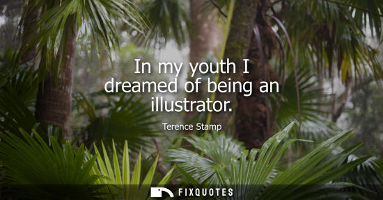 Small: In my youth I dreamed of being an illustrator