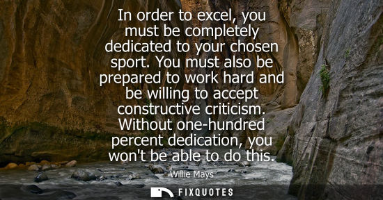 Small: In order to excel, you must be completely dedicated to your chosen sport. You must also be prepared to 