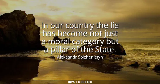 Small: In our country the lie has become not just a moral category but a pillar of the State