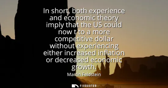 Small: In short, both experience and economic theory imply that the US could now t to a more competitive dollar witho