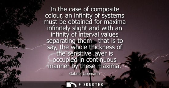 Small: In the case of composite colour, an infinity of systems must be obtained for maxima infinitely slight a