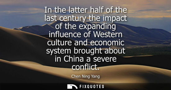 Small: In the latter half of the last century the impact of the expanding influence of Western culture and eco