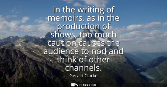 Small: In the writing of memoirs, as in the production of shows, too much caution causes the audience to nod and thin