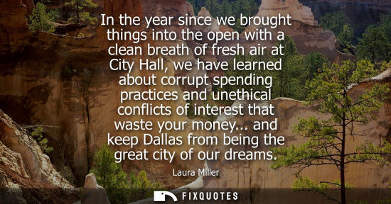 Small: In the year since we brought things into the open with a clean breath of fresh air at City Hall, we have learn