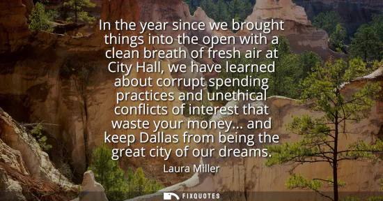 Small: In the year since we brought things into the open with a clean breath of fresh air at City Hall, we have learn