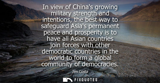 Small: In view of Chinas growing military strength and intentions, the best way to safeguard Asias permanent p