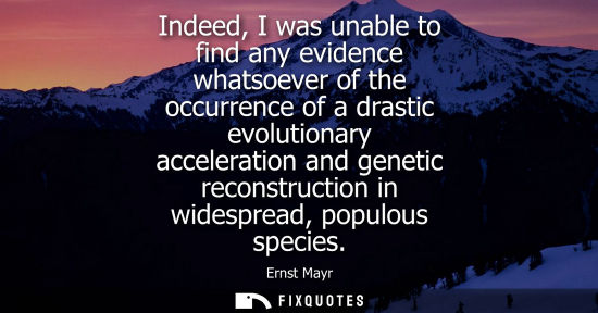 Small: Indeed, I was unable to find any evidence whatsoever of the occurrence of a drastic evolutionary accele