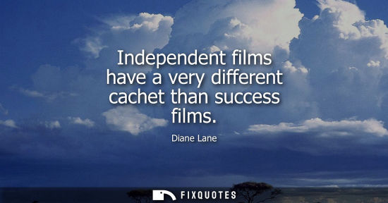 Small: Independent films have a very different cachet than success films