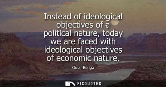 Small: Instead of ideological objectives of a political nature, today we are faced with ideological objectives of eco