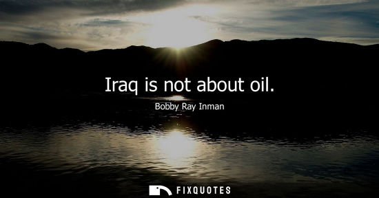 Small: Iraq is not about oil