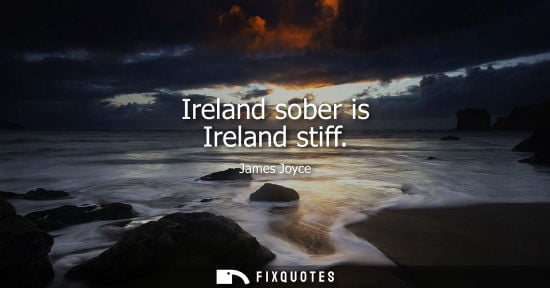 Small: Ireland sober is Ireland stiff