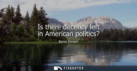 Small: Is there decency left in American politics?
