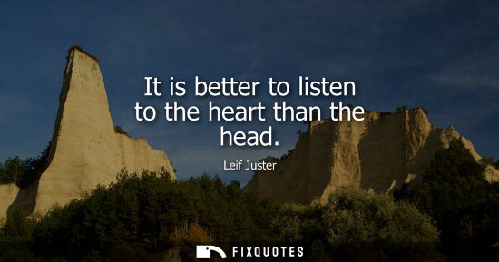 Small: It is better to listen to the heart than the head