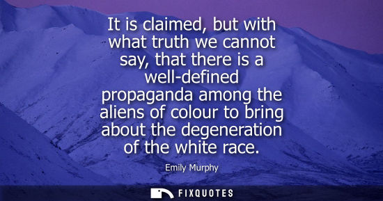 Small: It is claimed, but with what truth we cannot say, that there is a well-defined propaganda among the ali