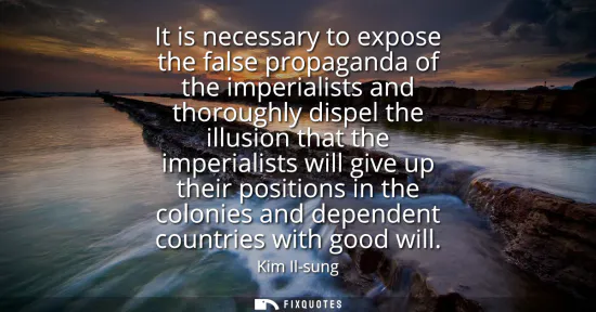 Small: It is necessary to expose the false propaganda of the imperialists and thoroughly dispel the illusion that the