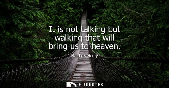 Small: It is not talking but walking that will bring us to heaven