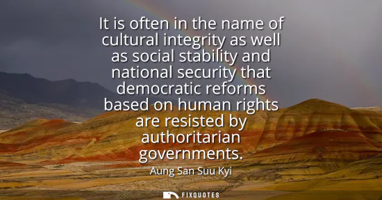 Small: It is often in the name of cultural integrity as well as social stability and national security that democrati