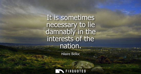 Small: It is sometimes necessary to lie damnably in the interests of the nation