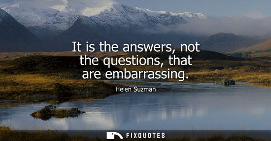 Small: It is the answers, not the questions, that are embarrassing