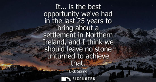 Small: It... is the best opportunity weve had in the last 25 years to bring about a settlement in Northern Ire