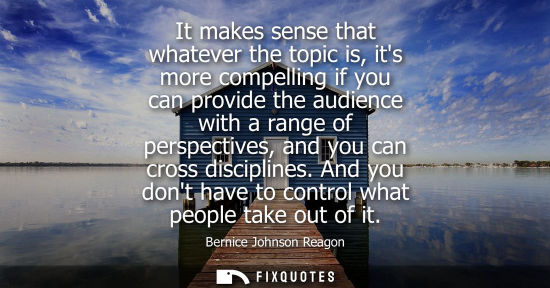Small: It makes sense that whatever the topic is, its more compelling if you can provide the audience with a r