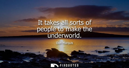 Small: It takes all sorts of people to make the underworld