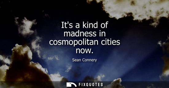 Small: Its a kind of madness in cosmopolitan cities now