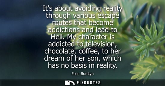 Small: Its about avoiding reality through various escape routes that become addictions and lead to Hell.
