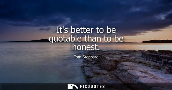 Small: Its better to be quotable than to be honest