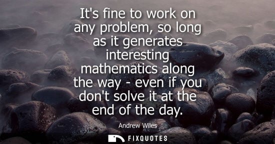 Small: Its fine to work on any problem, so long as it generates interesting mathematics along the way - even i